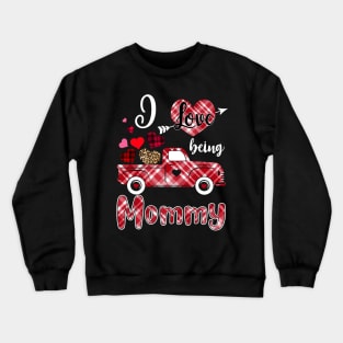 I Love Being Mommy Red Plaid Truck Heart Valentines Day Crewneck Sweatshirt